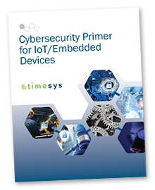 Timesys' new Cybersecurity Primer for IoT/Embedded Systems