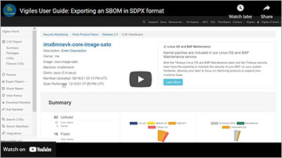 Timesys Vigiles supports exporting your Software Bill of Materials (SBOM) in SPDX format