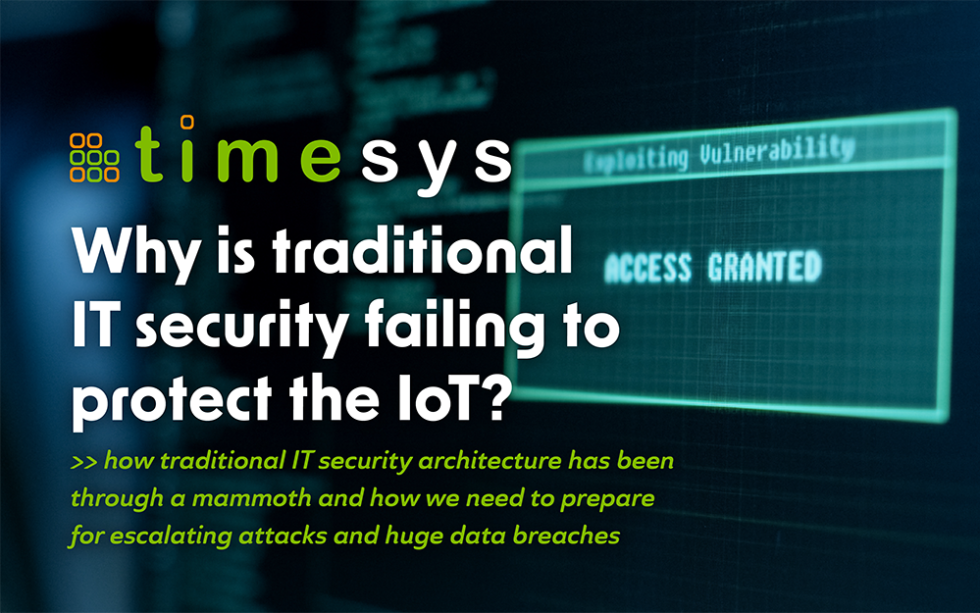 Why is traditional IT security failing to protect the IoT?